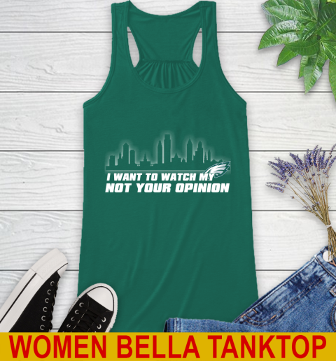 Philadelphia Eagles NFL I Want To Watch My Team Not Your Opinion Racerback Tank 5