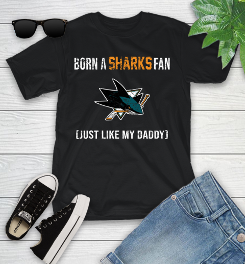 NHL San Jose Sharks Hockey Loyal Fan Just Like My Daddy Shirt Youth T-Shirt
