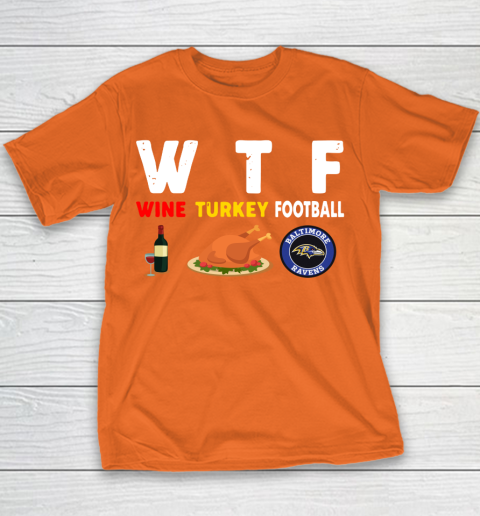 Baltimore Ravens Giving Day WTF Wine Turkey Football NFL Youth T-Shirt 4