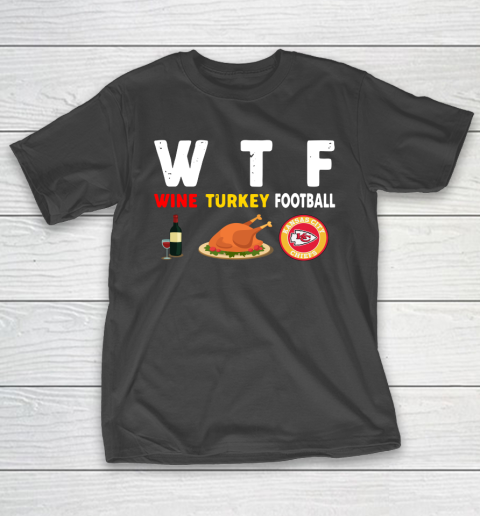 Kansas City Chiefs Giving Day WTF Wine Turkey Football NFL T-Shirt