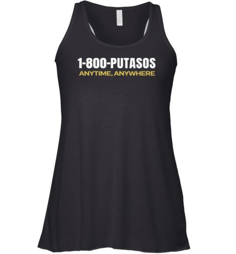 1-800-Putasos Anytime Anywhere Racerback Tank