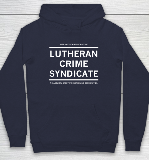 Just Another Member Of The Lutheran Crime Syndicate Hoodie 2
