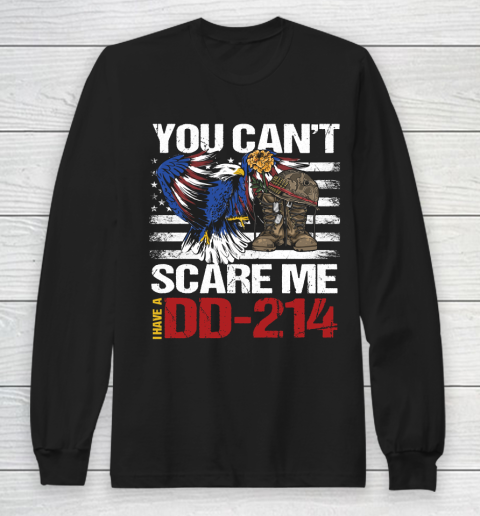 Veteran Shirt DD214, Military Gun Owner, Patriotic Your Can't Scare Me Long Sleeve T-Shirt