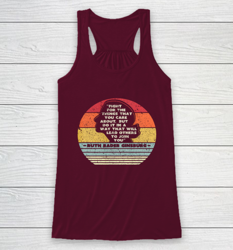 Notorious RBG Shirt Fight For The Things You Care About Racerback Tank 2