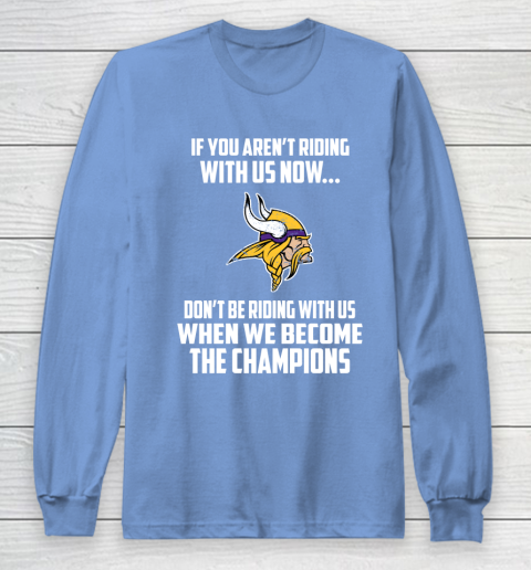 NFL Minnesota Vikings Football We Become The Champions Long Sleeve T-Shirt 8