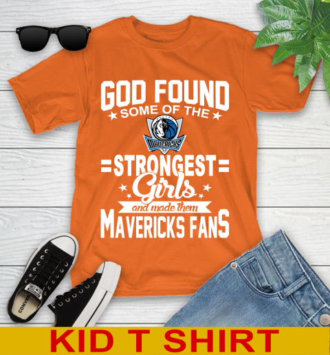 Dallas Mavericks NBA Basketball God Found Some Of The Strongest Girls Adoring Fans Youth T-Shirt 8