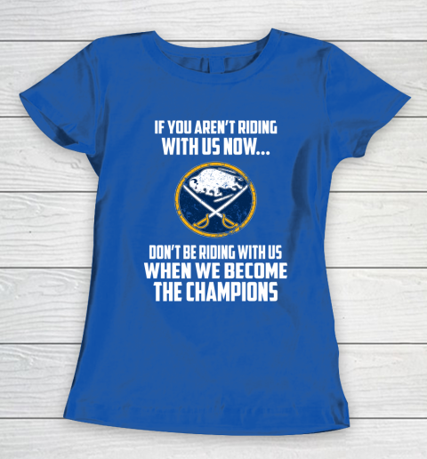 NHL Buffalo Sabres Hockey We Become The Champions Women's T-Shirt 8