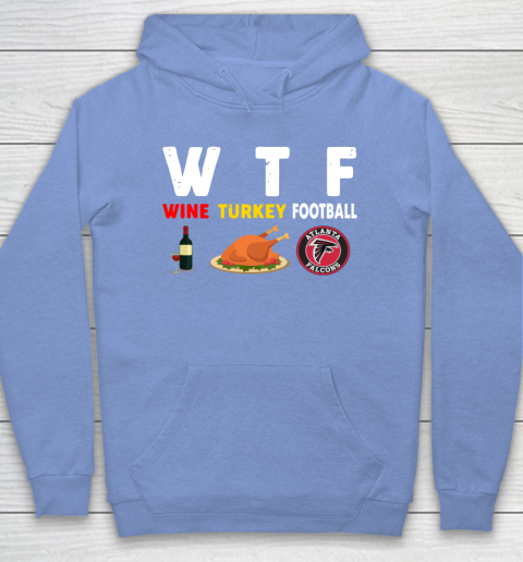Atlanta Falcons Giving Day WTF Wine Turkey Football NFL Hoodie 8