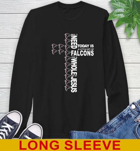 NFL All I Need Today Is A Little Bit Of Atlanta Falcons Shirt Long Sleeve T-Shirt