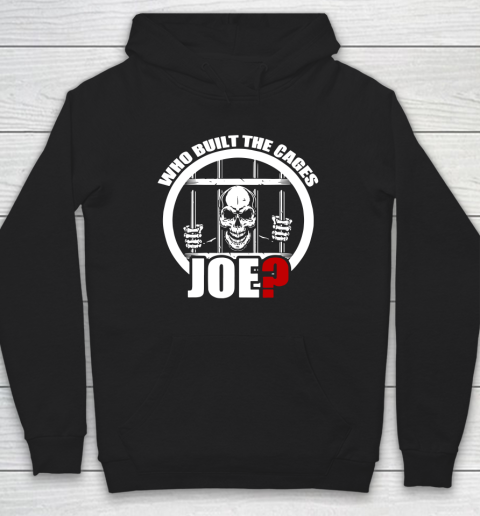Who Built The Cages Joe Hoodie