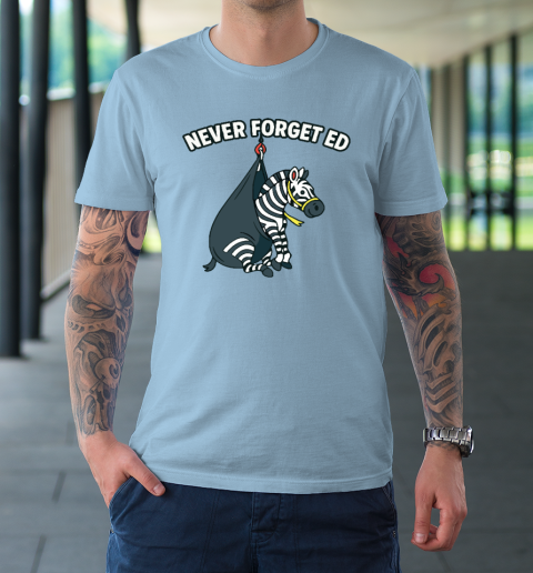 Never Forget Ed The Zebra Captured T-Shirt 5