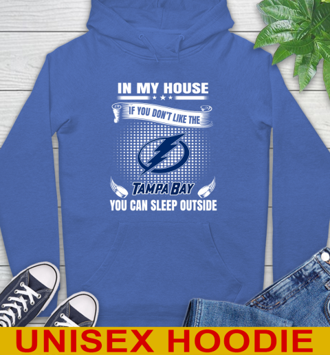 Tampa Bay Lightning NHL Hockey In My House If You Don't Like The Tampa Bay You Can Sleep Outside Shirt Hoodie 9