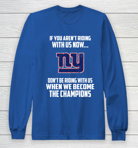 NFL New York Giants Football We Become The Champions Long Sleeve T-Shirt 7 NFL New York Giants Football We Become The Champions Long Sleeve T-Shirt - Image 7
