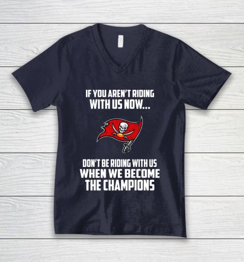 NFL Tampa Bay Buccaneers Football We Become The Champions V-Neck T-Shirt 2