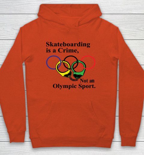Skateboarding Is A Crime Not An Olympic Sport tshirt Youth Hoodie 3