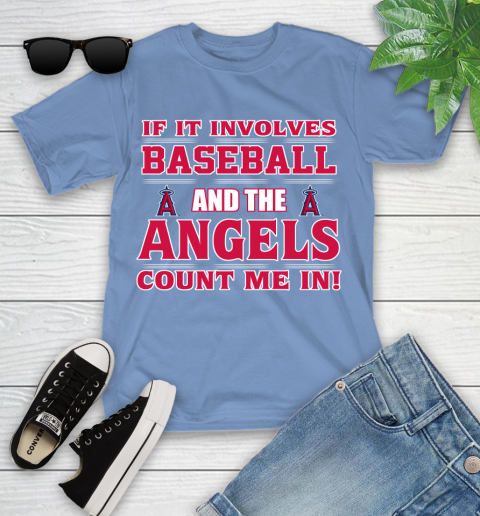 MLB If It Involves Baseball And The Los Angeles Angels Count Me In Sports Youth T-Shirt 11