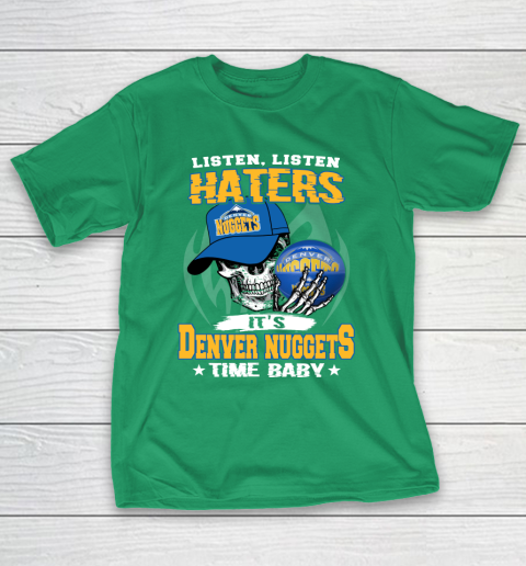 Listen Haters It is NUGGETS Time Baby NBA T-Shirt 5