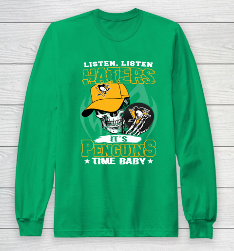 Listen Haters It is PENGUINS Time Baby NHL Long Sleeve T-Shirt 4