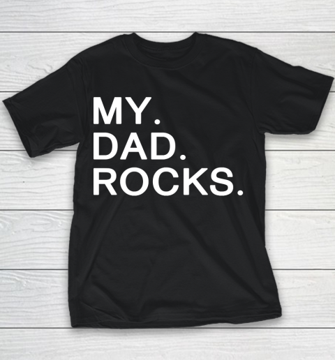 Father's Day Funny Gift Ideas Apparel  My dad rocks Youth T-Shirt