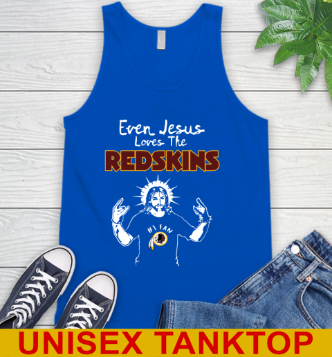 Washington Redskins NFL Football Even Jesus Loves The Redskins Shirt Tank Top 5 Washington Redskins NFL Football Even Jesus Loves The Redskins Shirt Tank Top - Image 5