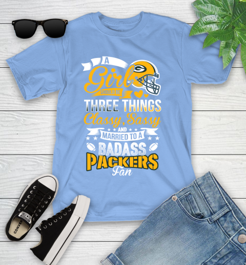 Green Bay Packers NFL Football A Girl Should Be Three Things Classy Sassy And A Be Badass Fan Youth T-Shirt 15