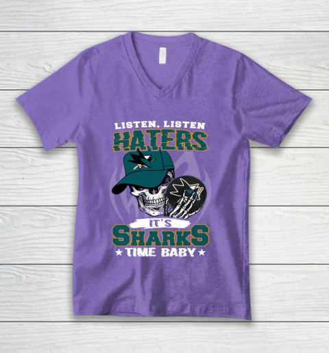 Listen Haters It is SHARKS Time Baby NHL V-Neck T-Shirt 8