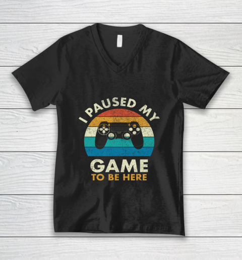 I Paused My Game to Be Here Vintage Gaming V-Neck T-Shirt