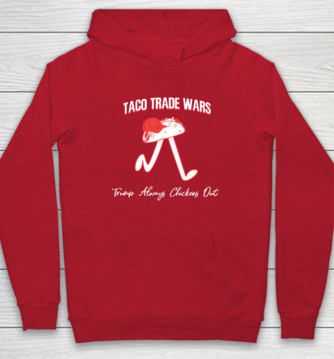 Taco Trade War Trump Always Chickens Out Hoodie 6