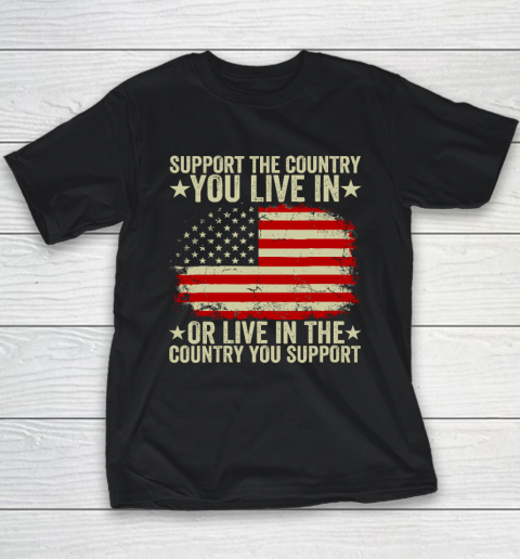 Support American Flag Shirt Support The Country You Live In Youth T-Shirt