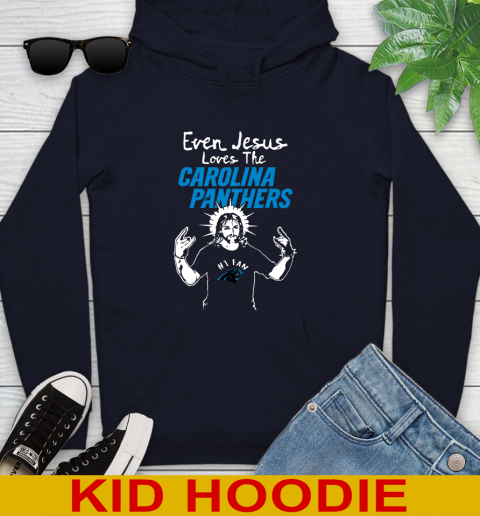Carolina Panthers NFL Football Even Jesus Loves The Panthers Shirt Youth Hoodie 3