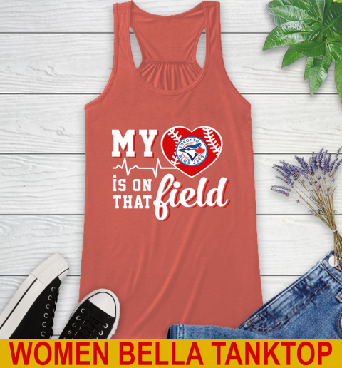 MLB My Heart Is On That Field Baseball Sports Toronto Blue Jays Racerback Tank 3