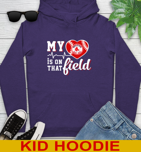 MLB My Heart Is On That Field Baseball Sports Boston Red Sox Youth Hoodie 5