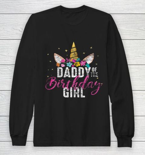 Daddy Of The Birthday Girl Father Gift Unicorn Birthday Long Sleeve T-Shirt