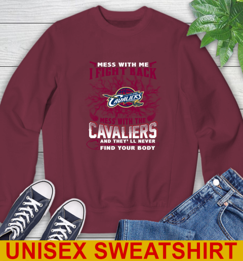 NBA Basketball Cleveland Cavaliers Mess With Me I Fight Back Mess With My Team And They'll Never Find Your Body Shirt Sweatshirt 6
