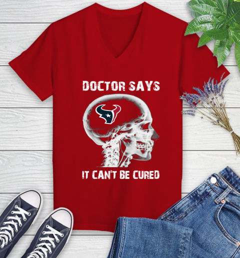 NFL Houston Texans Football Skull It Can't Be Cured Shirt Women's V-Neck T-Shirt 8