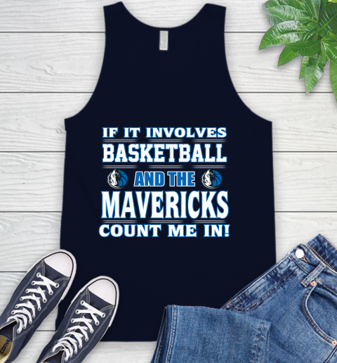 NBA If It Involves Basketball And Dallas Mavericks Count Me In Sports Tank Top 3