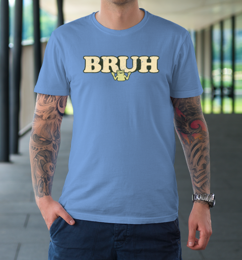 Bruh T-Shirt 7