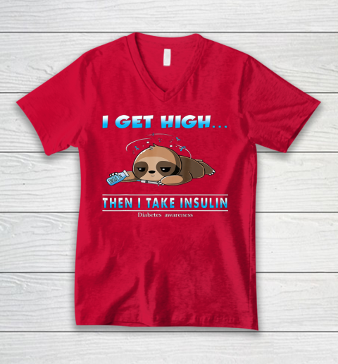 Sloth I Get High Then I Take Insulin Diabetes Awareness V-Neck T-Shirt 6