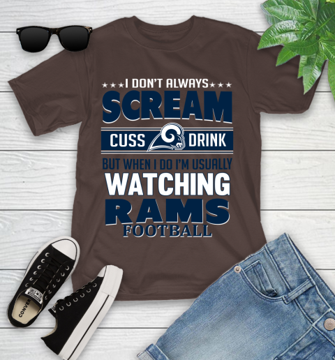 Los Angeles Rams NFL Football I Scream Cuss Drink When I'm Watching My Team Youth T-Shirt 7
