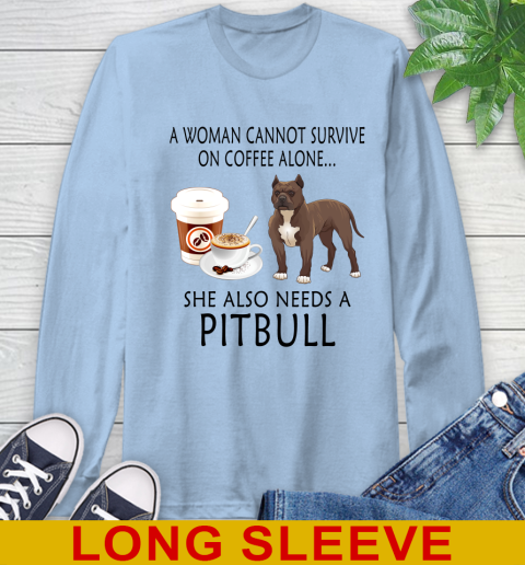 Women cannot survive on coffee alone she also need a PITBULL tshirt 53