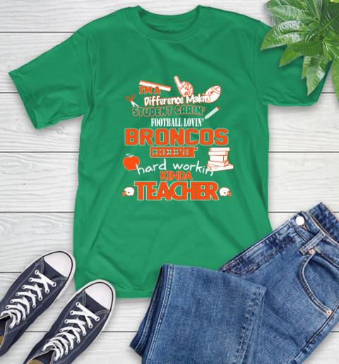 Denver Broncos NFL I'm A Difference Making Student Caring Football Loving Kinda Teacher T-Shirt 7