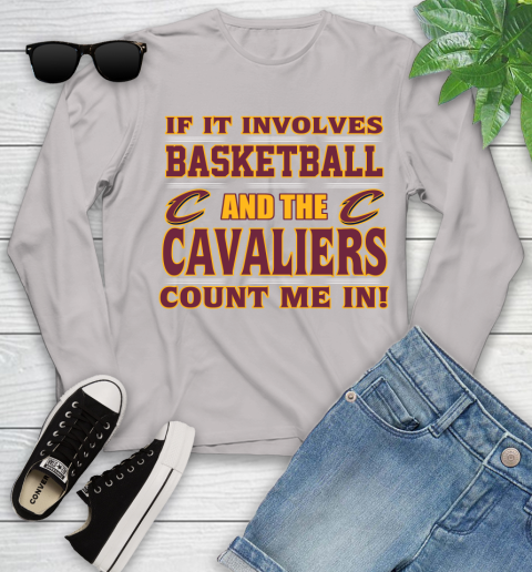 NBA If It Involves Basketball And Cleveland Cavaliers Count Me In Sports Youth Long Sleeve 12