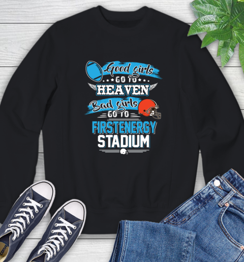 Cleveland Browns NFL Bad Girls Go To Firstenergy Stadium Shirt Sweatshirt