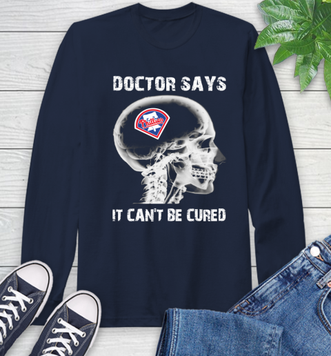 MLB Philadelphia Phillies Baseball Skull It Can't Be Cured Shirt Long Sleeve T-Shirt 3