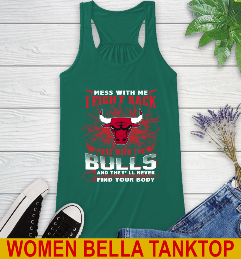 NBA Basketball Chicago Bulls Mess With Me I Fight Back Mess With My Team And They'll Never Find Your Body Shirt Racerback Tank 5