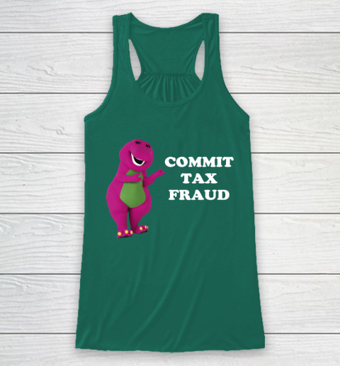 Commit Tax Fraud Funny Meme Racerback Tank 5