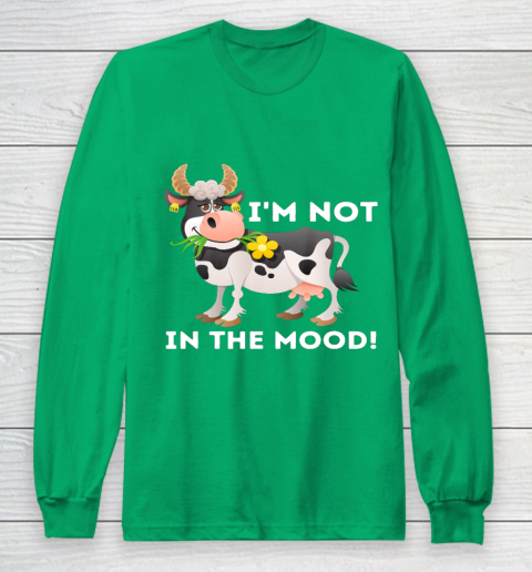 I m Not In The Mood Cow Lover Famer Cattle Ranch Farming Long Sleeve T-Shirt 4
