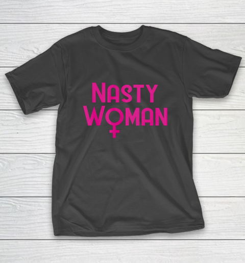 Womens Nasty Woman T-Shirt