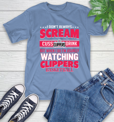 LA Clippers NBA Basketball I Scream Cuss Drink When I'm Watching My Team T-Shirt 12