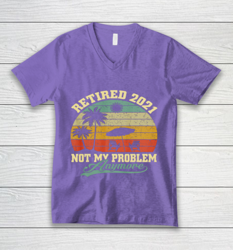 Retired 2021 Not My Problem Anymore Retro Funny Retirement V-Neck T-Shirt 8